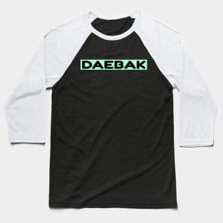 Daebak - Awesome - Kpop lovers Baseball T-Shirt